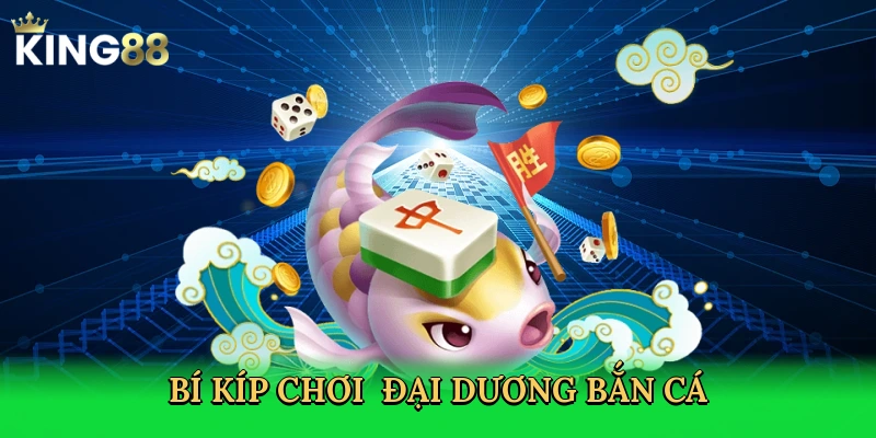 bi-kip-choi-dai-duong-ban-ca-4