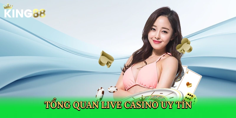 tong-quan-live-casino-uy-tin-2