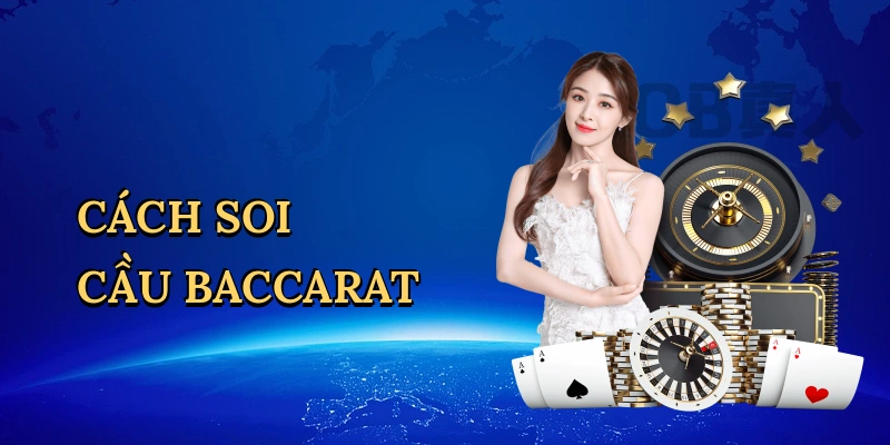 Cách soi cầu baccarat