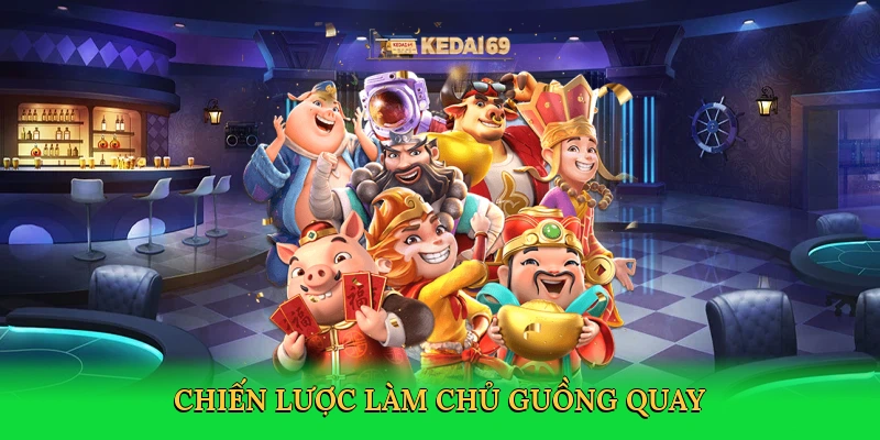 Chiến lược làm chủ guồng quay