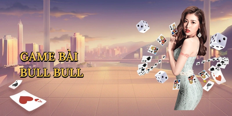Game bài bull bull