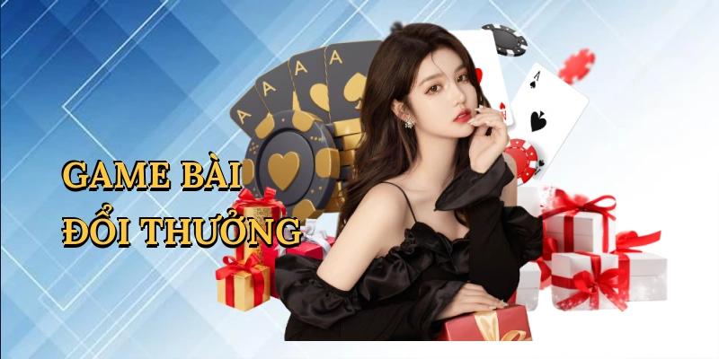 Game bài đổi thưởng