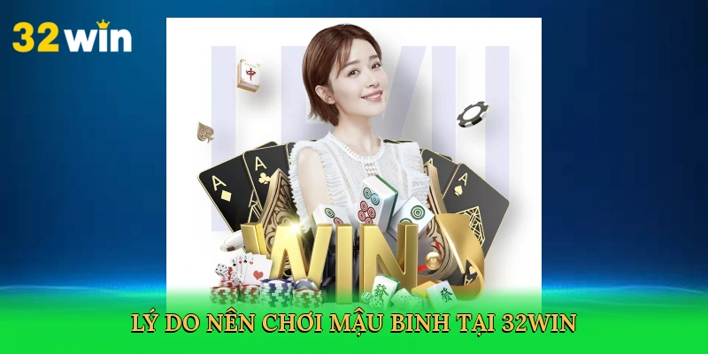 ly-do-nen-choi-mau-binh-tai-32win-3