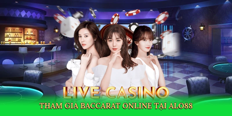 Tham gia baccarat online tại ALO88