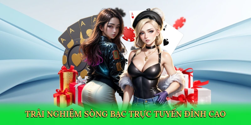Trải nghiệm sòng bạc trực tuyến đỉnh cao