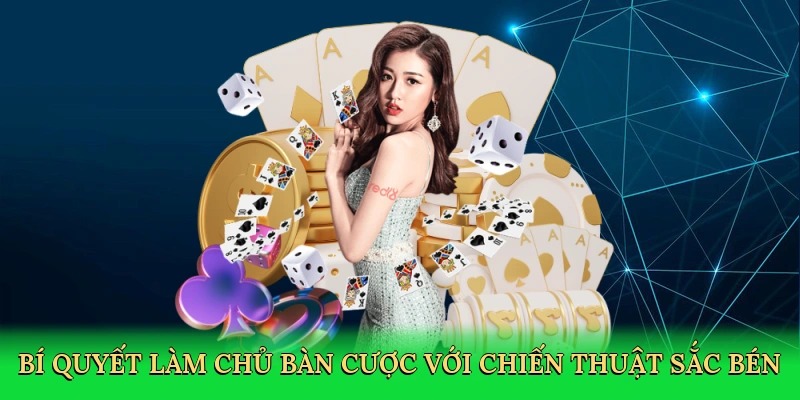 Bí quyết làm chủ bàn cược với chiến thuật sắc bén