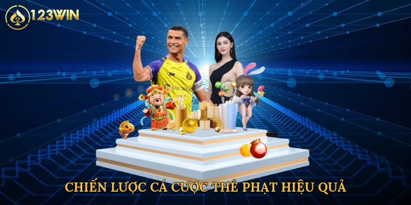 chien-luoc-ca-cuoc-the-phat-hieu-qua-4