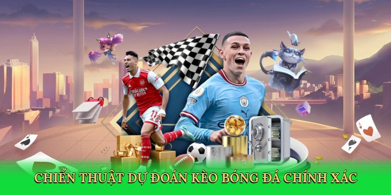 Chiến thuật dự đoán kèo bóng đá chính xác