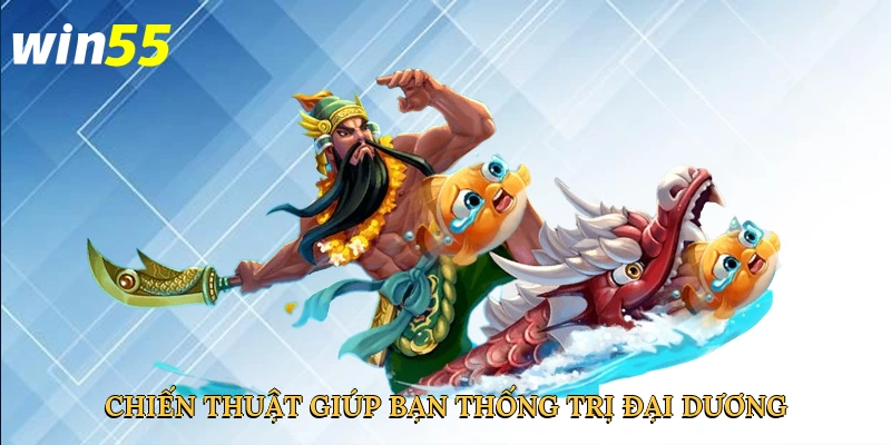 chien-thuat-giup-ban-thong-tri-dai-duong-4