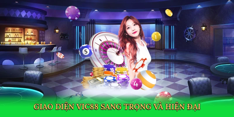 Giao diện Vic88 sang trọng và hiện đại