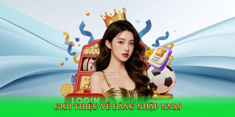 Giới thiệu về Đăng nhập NN88