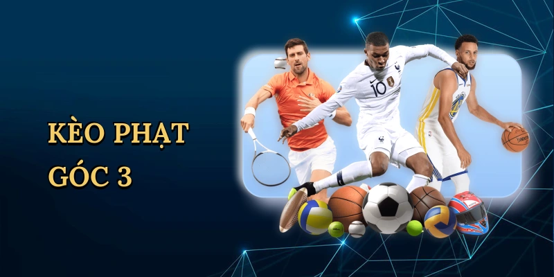 kèo phạt góc 3 chiều
