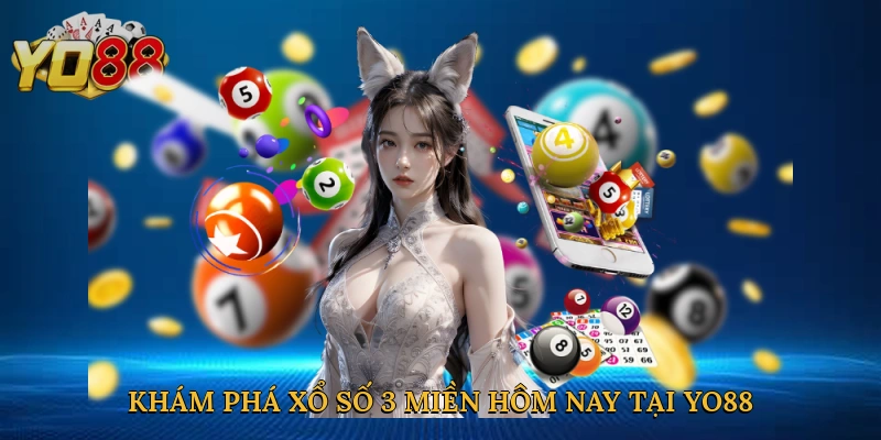 Khám phá xổ số 3 miền hôm nay tại Yo88