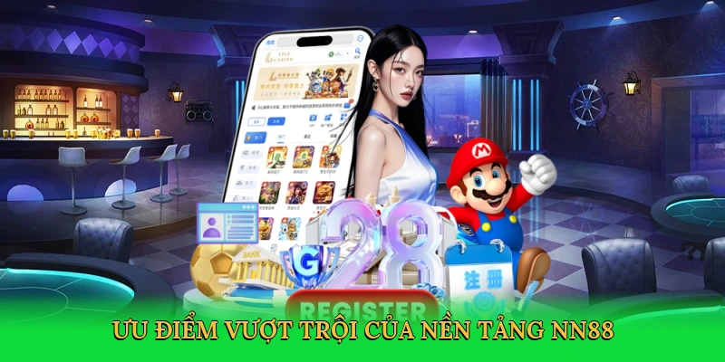 Ưu điểm vượt trội của nền tảng NN88